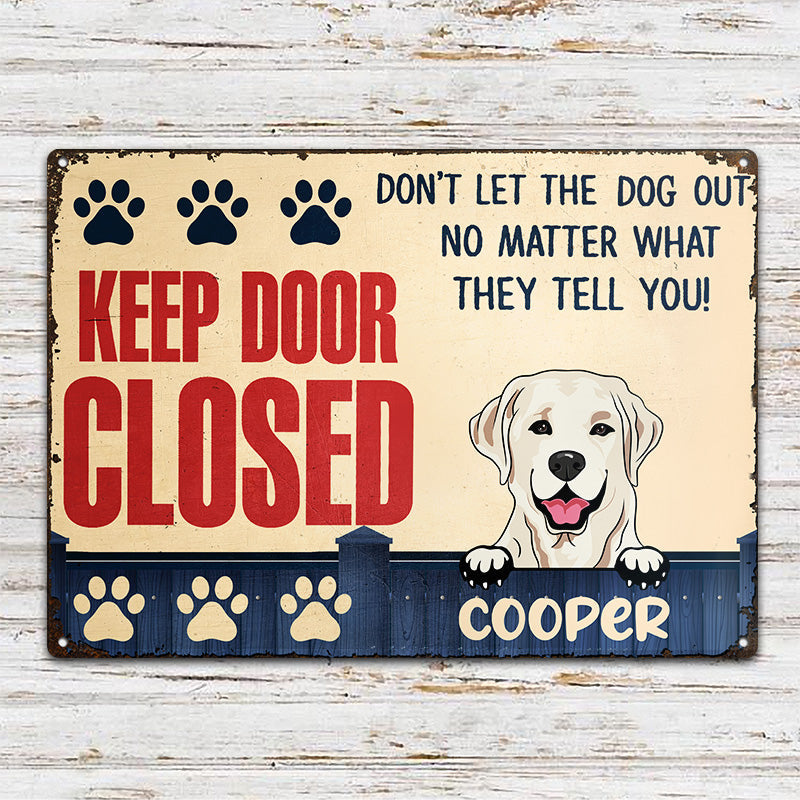 Don't Let The Dogs Out - Gift For Dog Lovers - Personalized Custom Classic Metal Signs