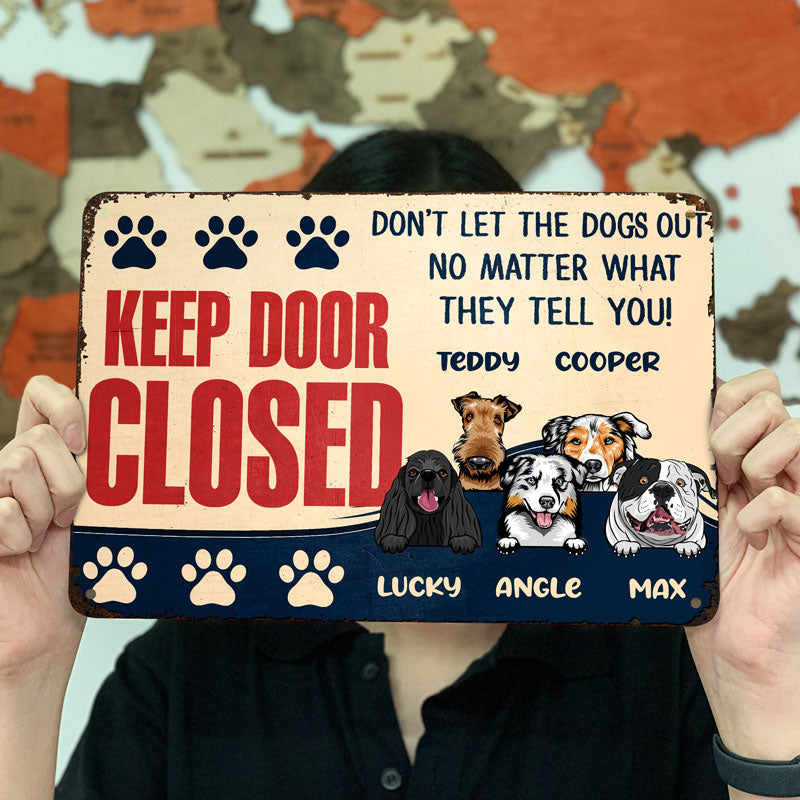 Don't Let The Dogs Out - Gift For Dog Lovers - Personalized Custom Classic Metal Signs