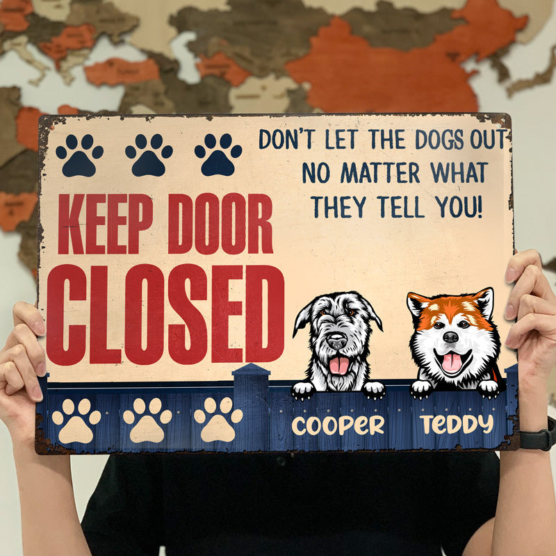 Don't Let The Dogs Out - Gift For Dog Lovers - Personalized Custom Classic Metal Signs