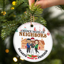 Le hasard a fait de nous des voisins - Cadeau de Noël pour les voisins - Ornement en céramique rond personnalisé