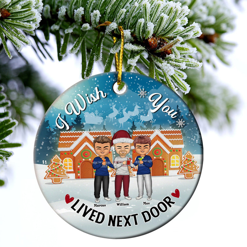 Wish You Lived Next Door - Christmas Besties Gift - Personalized Custom Circle Ceramic Ornament
