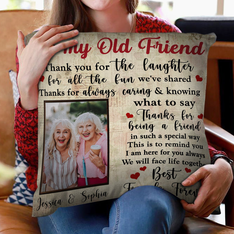 Custom Photo Besties To My Old Friend Pillow - Gift For BFF Best Friends - Personalized Custom Pillow