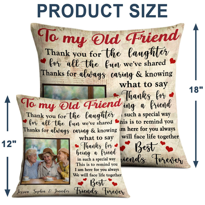 Custom Photo Besties To My Old Friend Pillow - Gift For BFF Best Friends - Personalized Custom Pillow