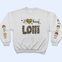 I Love Being Grandma - Gift For Grandma - Personalized Unisex Sweatshirt With Design On Sleeve
