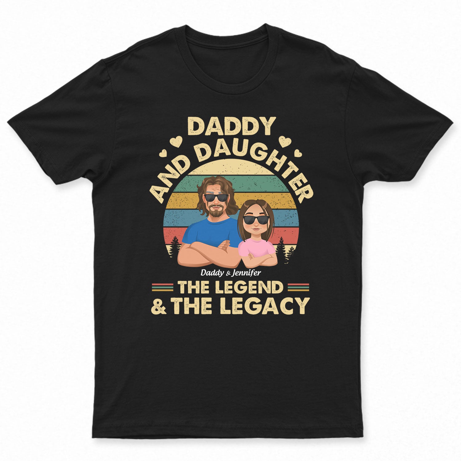 The Legend And The Legacy - Gift For Daughter Daddy - Personalized T Shirt
