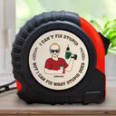 I Can Fix Anything Except Stupid - Gift For Men, Dad, Father, Grandfather, Grandpa, Husband - Personalized Tape Measure