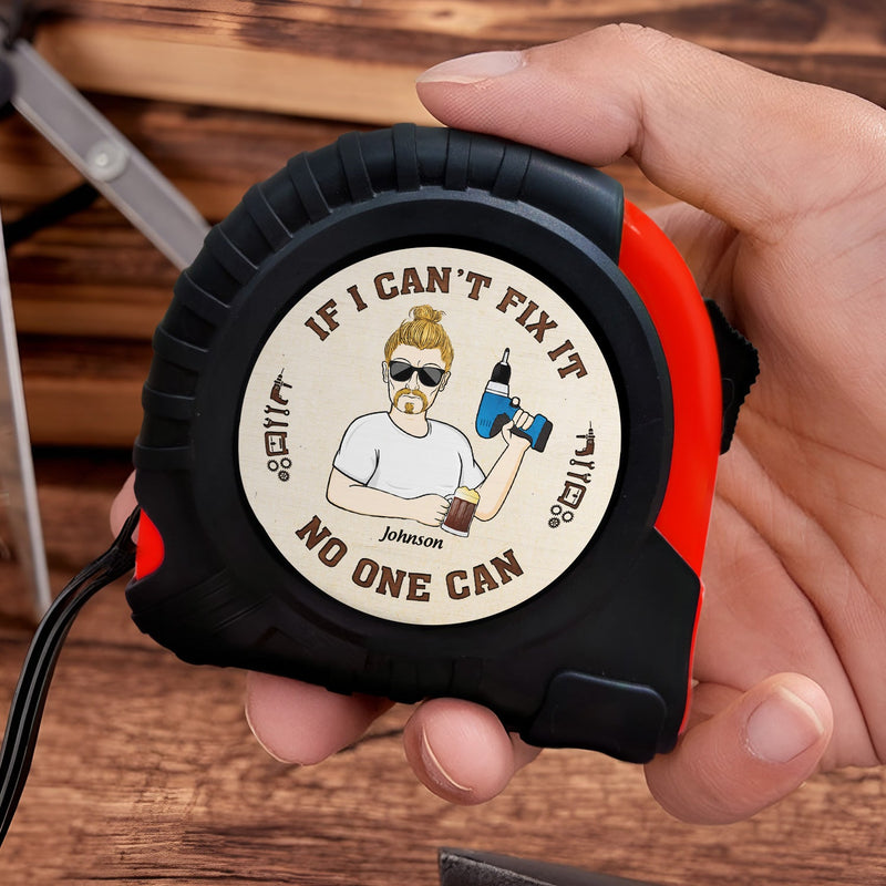 I Can Fix Anything Except Stupid - Gift For Men, Dad, Father, Grandfather, Grandpa, Husband - Personalized Tape Measure