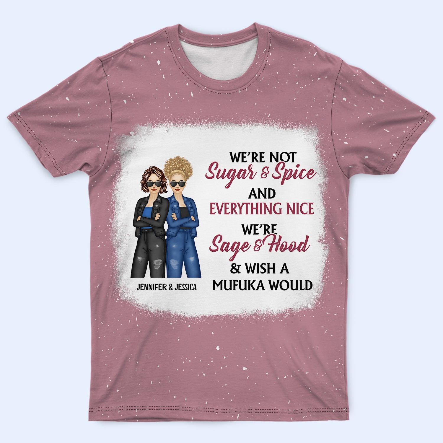 We're Not Sugar & Spice & Everything Nice - Gift For Besties, Siblings, Sisters - Personalized Full Print T Shirt