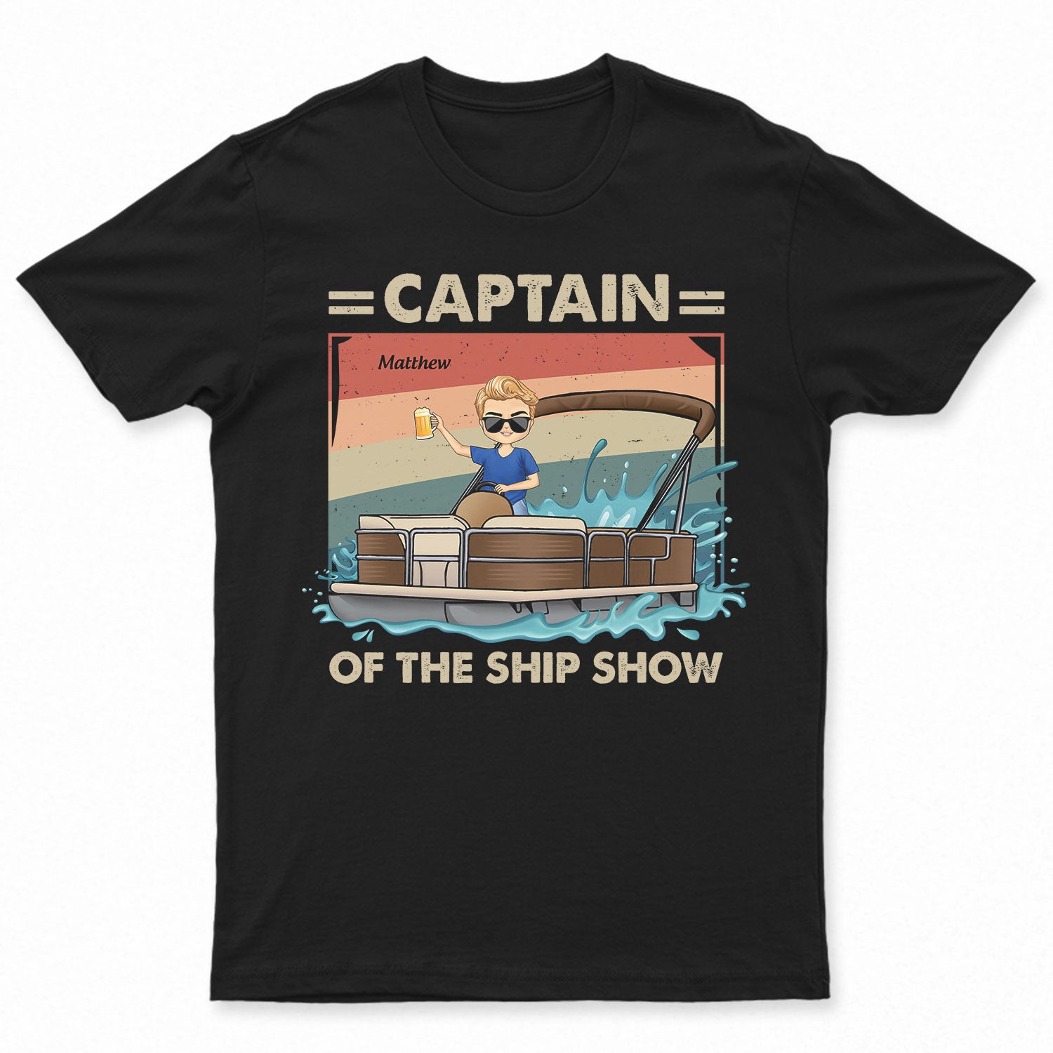 Captain Of The Ship Show - Gift For Pontoon Captains, Pontoon Lovers, Traveling Lovers - Personalized T Shirt