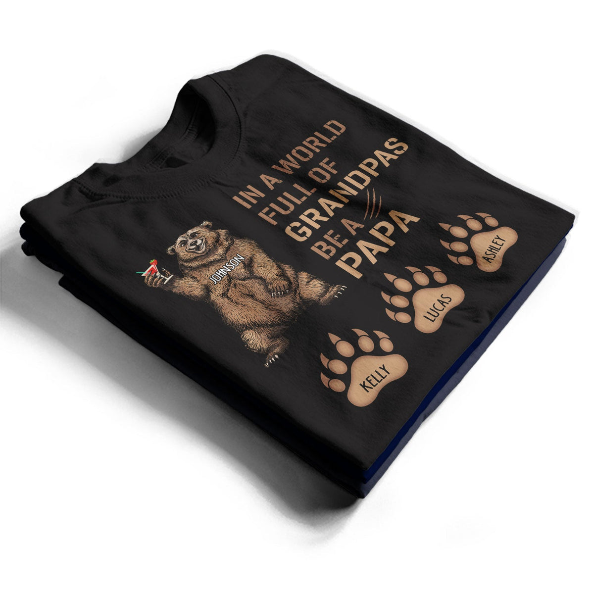 Be A Papa Bear - Gift For Dad, Father, Grandpa, Grandfather - Personalized T Shirt