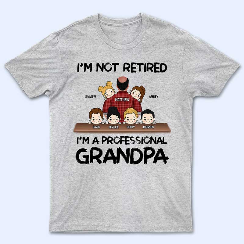 Je ne suis pas à la retraite, je suis un grand-père professionnel - T-shirt personnalisé