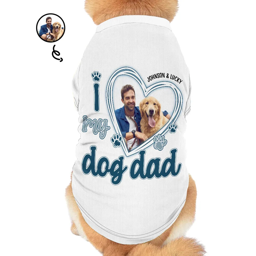 Custom Photo I Love My Dog Dad - Personalized Pet Shirt