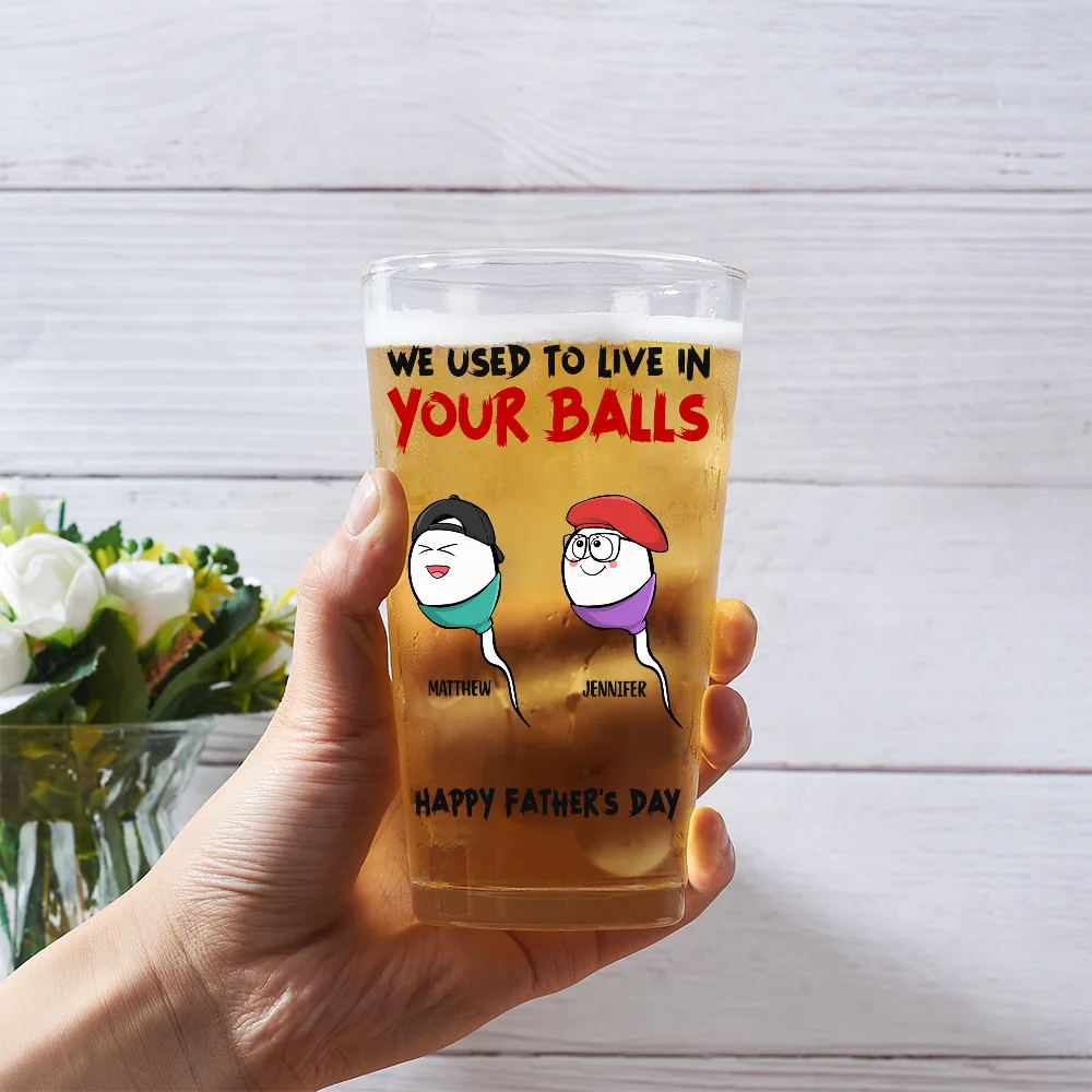 We Used To Live In Your Ball - Personalized Beer Glass