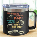 We Hooked The Best Dad Fishing - Personalized 14oz Stainless Steel Tumbler With Handle
