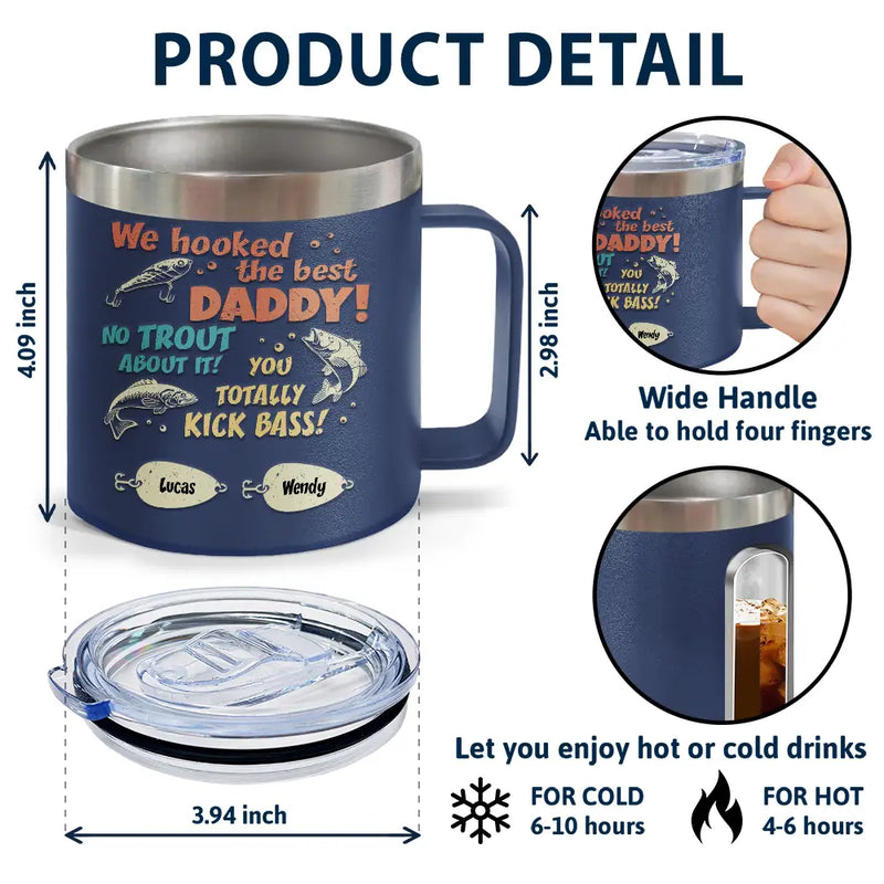 We Hooked The Best Dad Fishing - Personalized 14oz Stainless Steel Tumbler With Handle