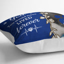 Custom Photo Dog Cat You Would Have Lived Forever - Personalized Pillow
