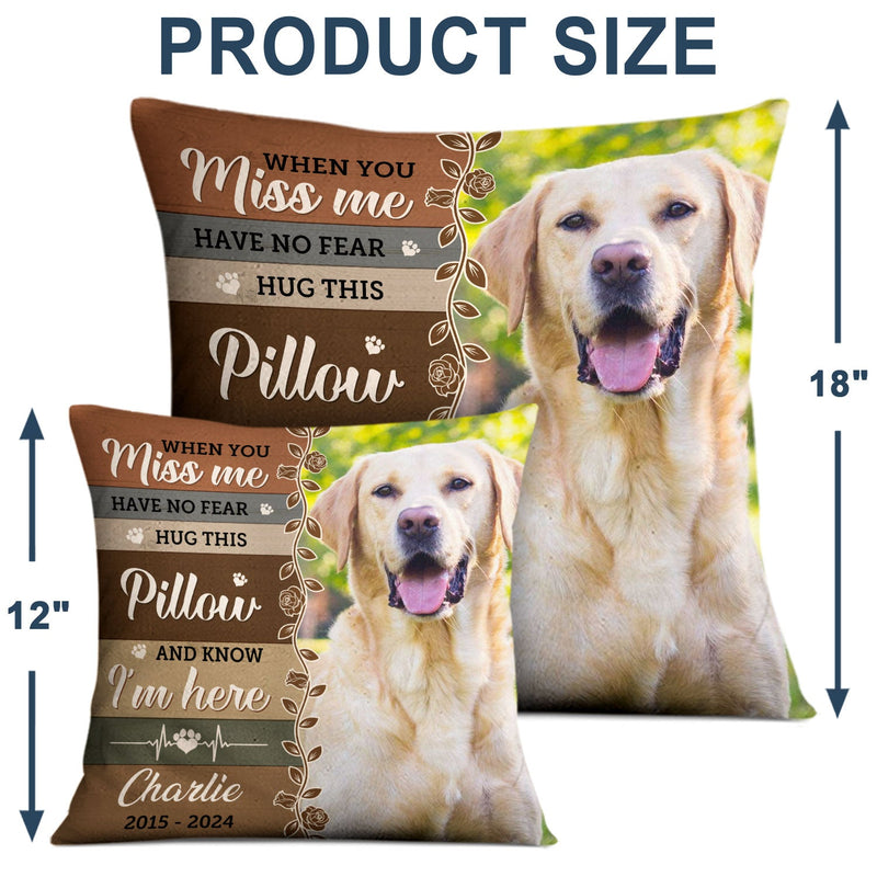 Custom Photo Dog Cat When You Miss Me - Personalized Pillow