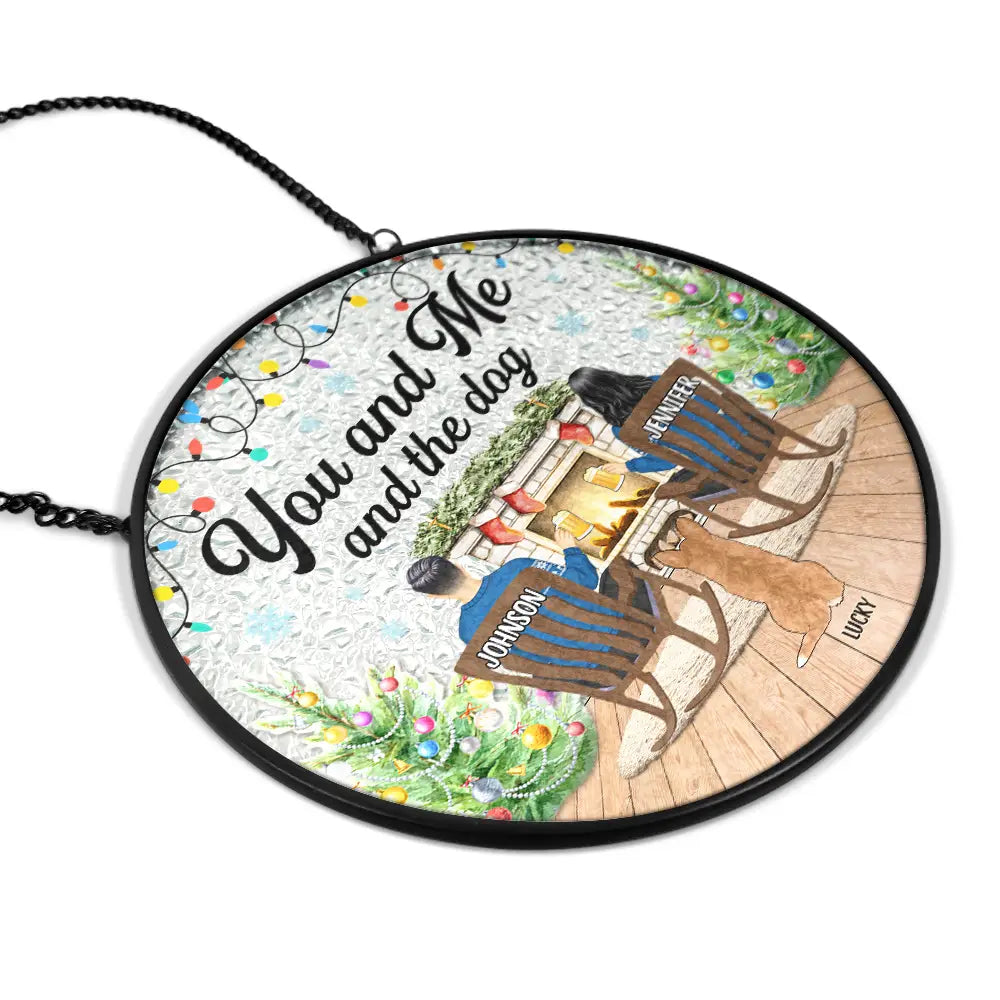You And Me And The Fur Babies - Personalized Stained Glass Window Hanging Suncatcher