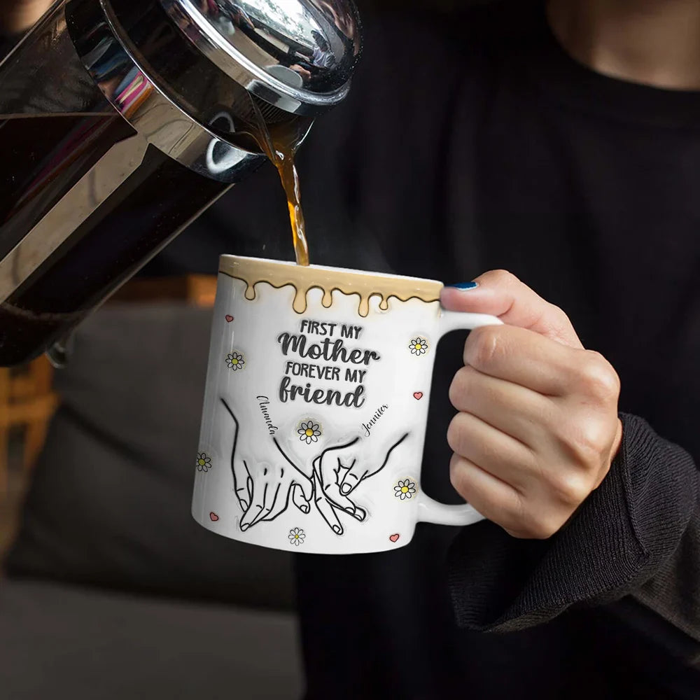 First My Daughter Forever My Friend Mother Daugher - 3D Inflated Effect Printed Mug, Personalized White Edge-to-Edge Mug