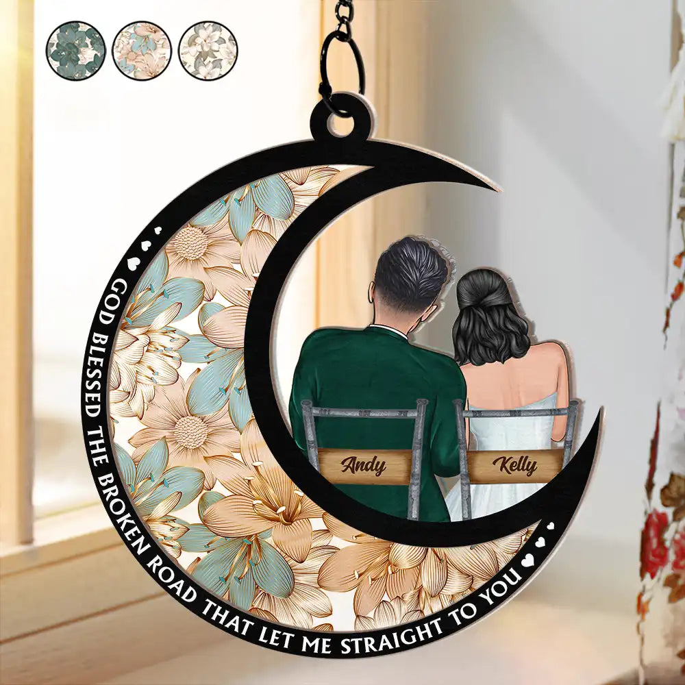 God Blessed The Broken Road Married Couples - Personalized Window Hanging Suncatcher Ornament