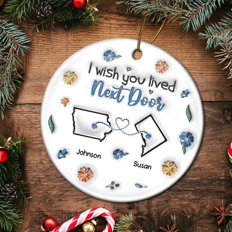 Gift For Bestie, Gift For Sisters, Gift For Sibling - I Wish We Live Closer - 3D Inflated Effect Printed Ornament, Personalized Circle Ceramic Ornament