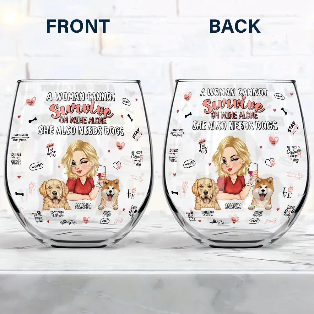 Dog Mom, Dog Lovers - She Also Needs Dogs - Personalized Stemless Wine Glass
