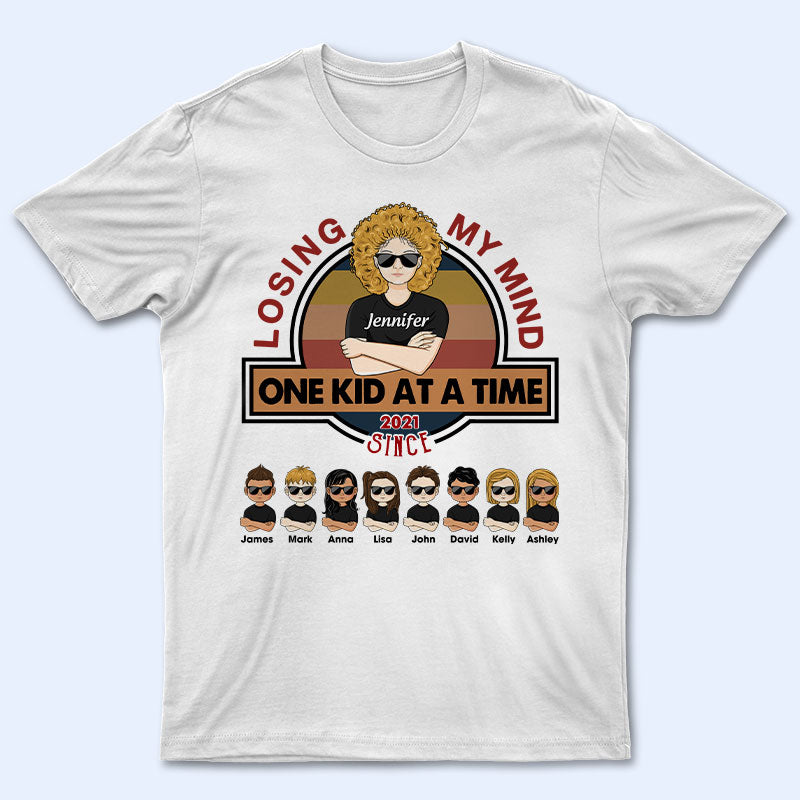 Losing My Mind One Kid At A Time - Family Gifts - Personalized Custom T Shirt