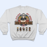 Losing My Mind One Kid At A Time - Family Gifts - Personalized Custom T Shirt