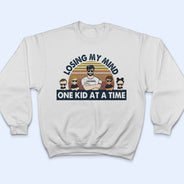 Dad Losing My Mind One Kid At A Time - Father Gift - Personalized Custom T Shirt