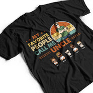 Mes personnes préférées m'appellent papa, grand-père, oncle - Cadeau pour père - T-shirt personnalisé