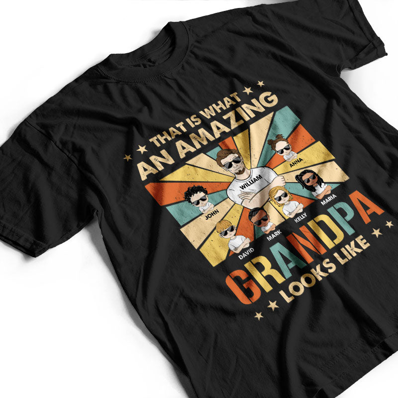 That Is What An Amazing Daddy Looks Like - Gift For Father - Personalized Custom T Shirt