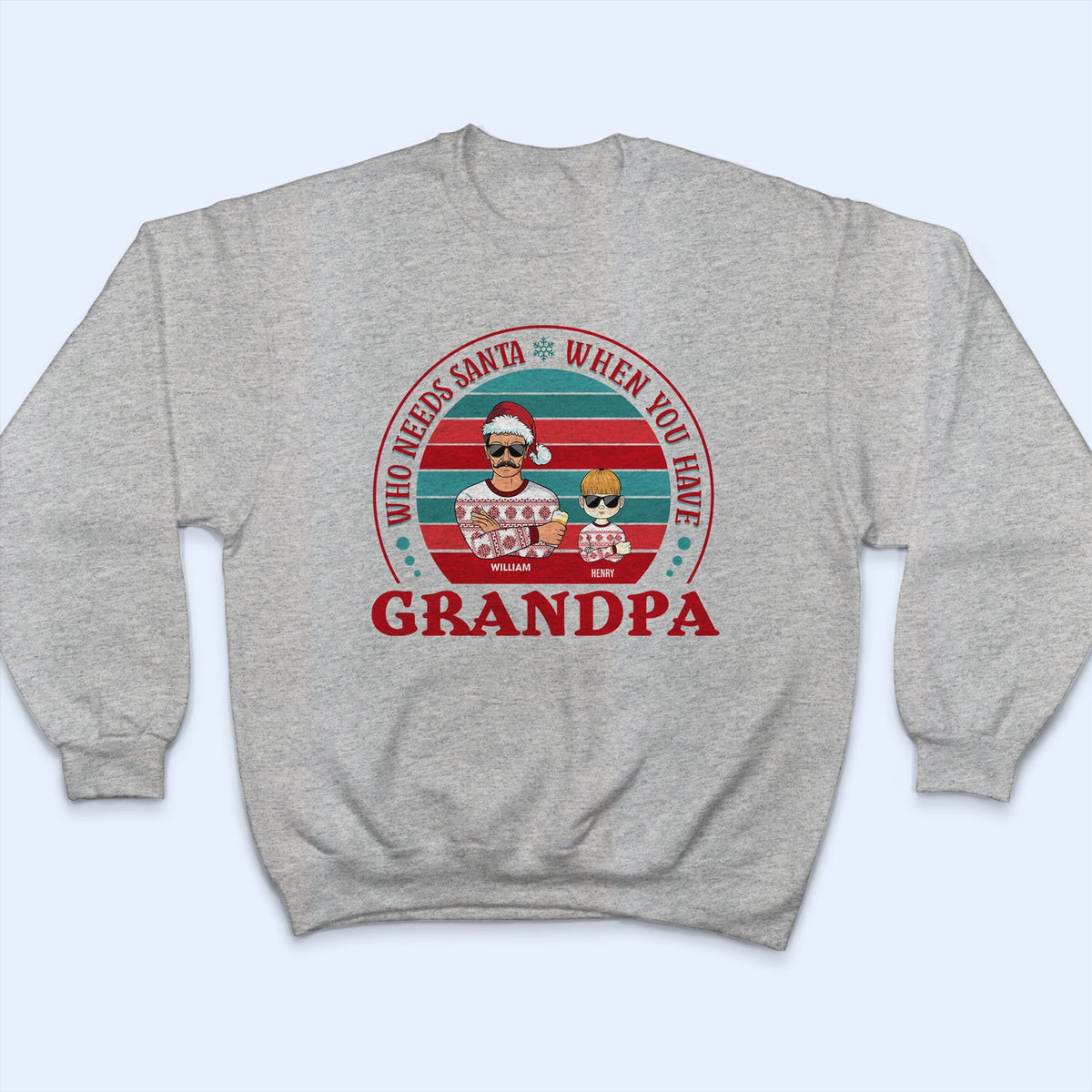Family Who Needs Santa - Christmas Gift For Parents & Grandparents - Personalized Custom T Shirt