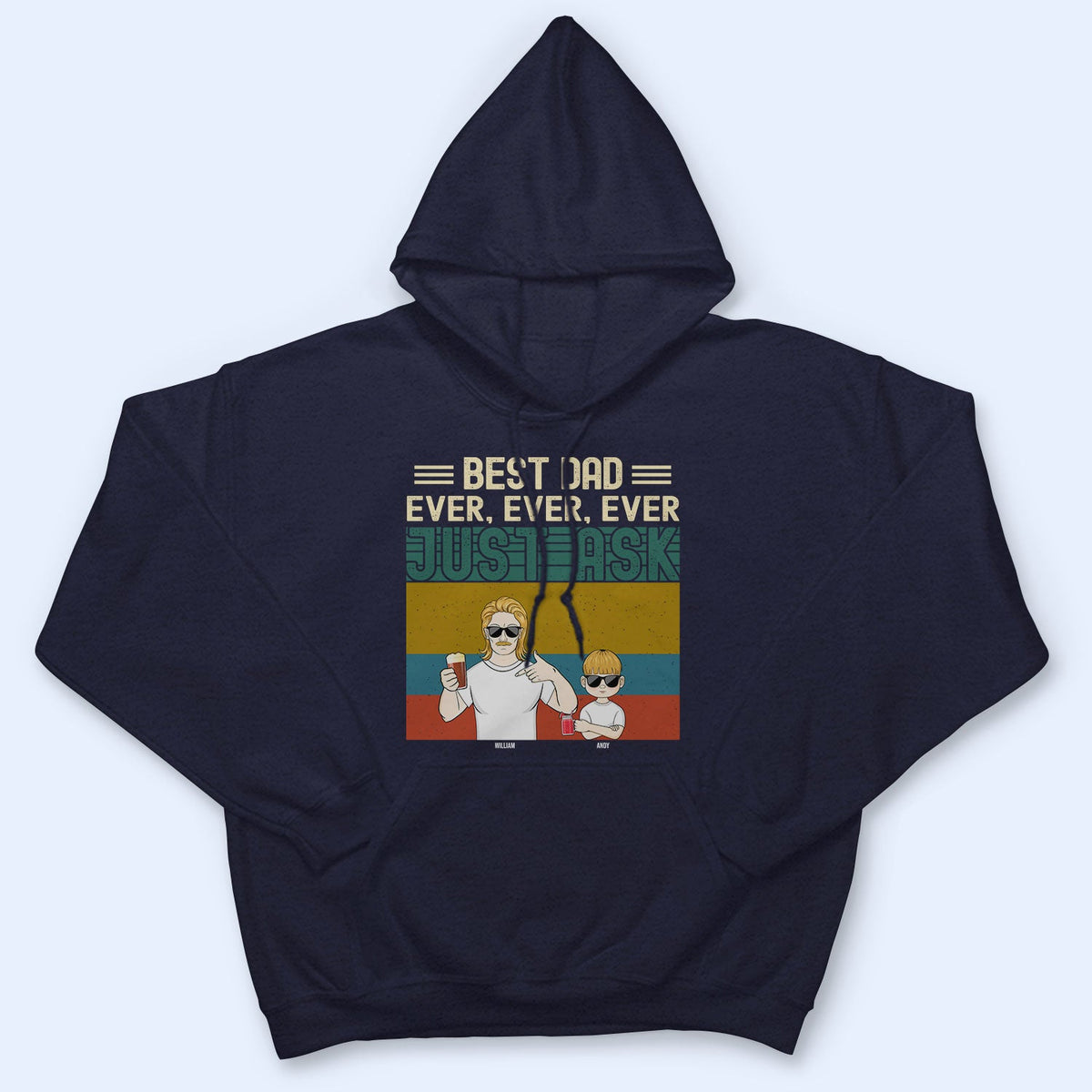 Best Dad Ever Ever Ever - Gift For Father, Dad - Personalized Custom T Shirt