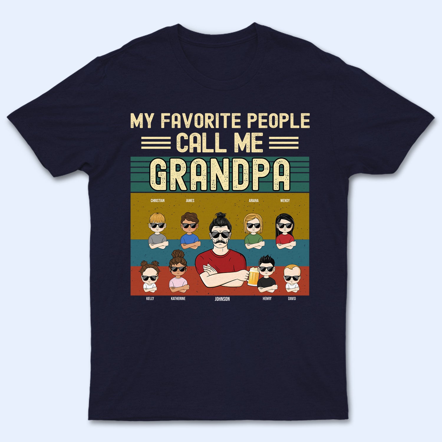 My Favorite People Call Me - Gift For Grandpa, Dad - Personalized Custom T Shirt