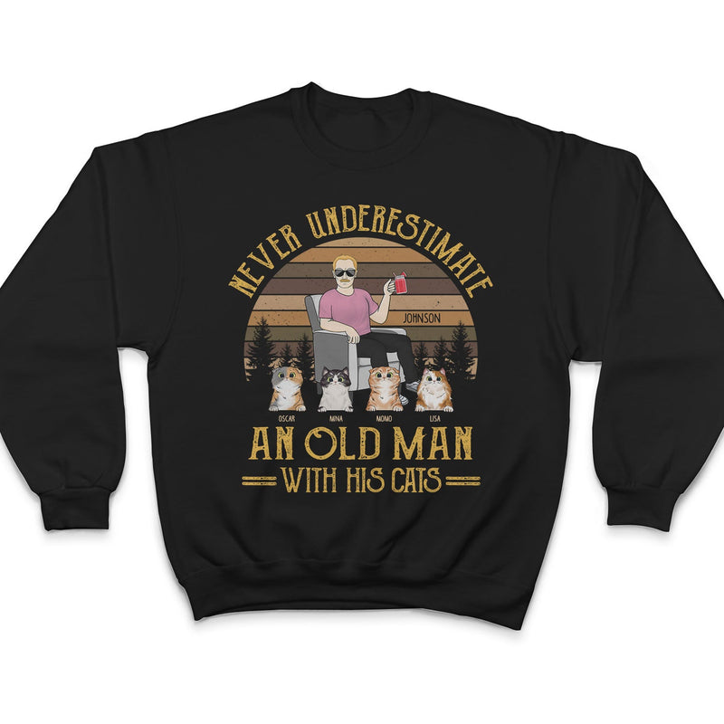 Never Underestimate An Old Man - Gift For Cat Dad, Cat Lovers - Personalized Custom T Shirt