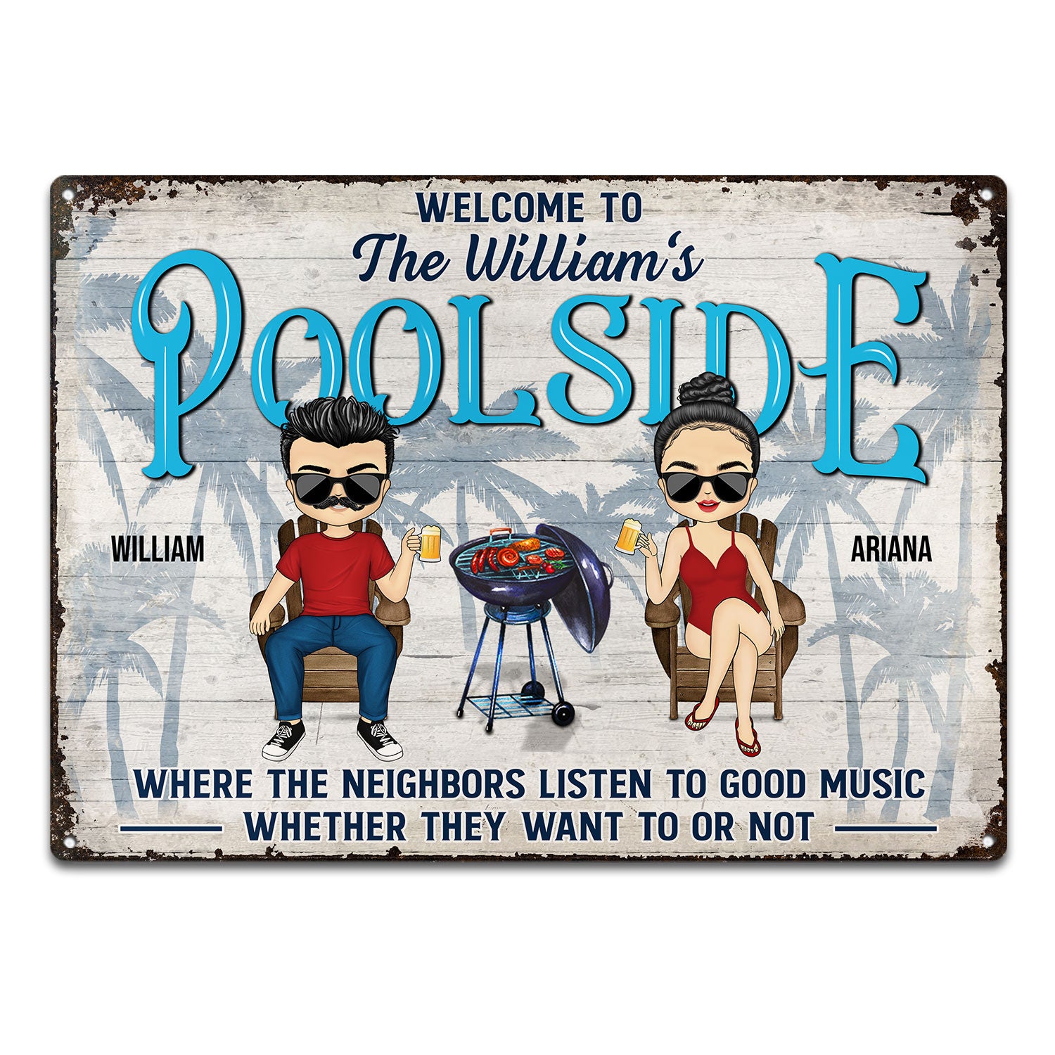 Poolside Where The Neighbor Listen - Gift For Couples - Personalized Custom Classic Metal Signs