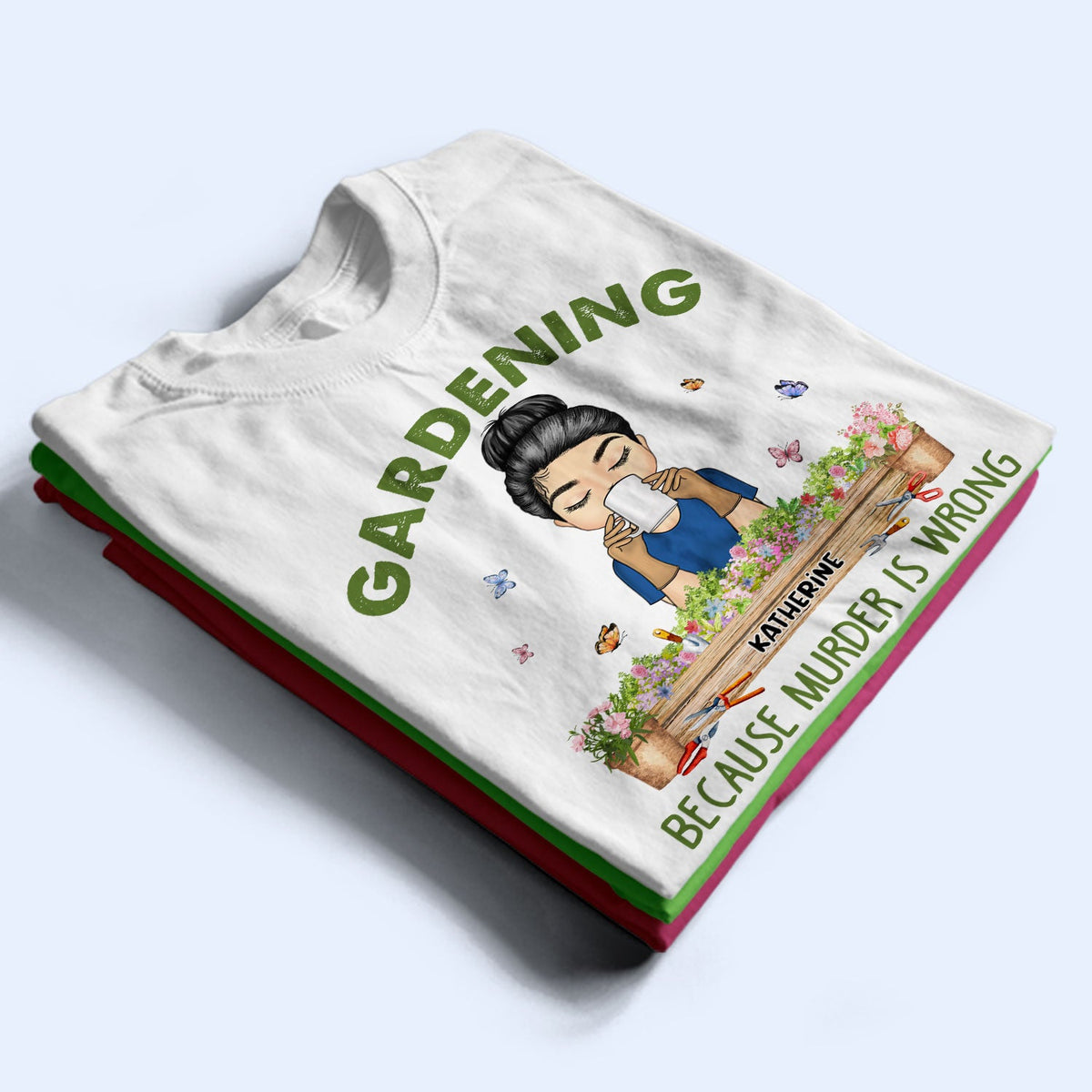Gardening Because Murder Is Wrong - Gift For Gardening Lovers - Personalized Custom T Shirt