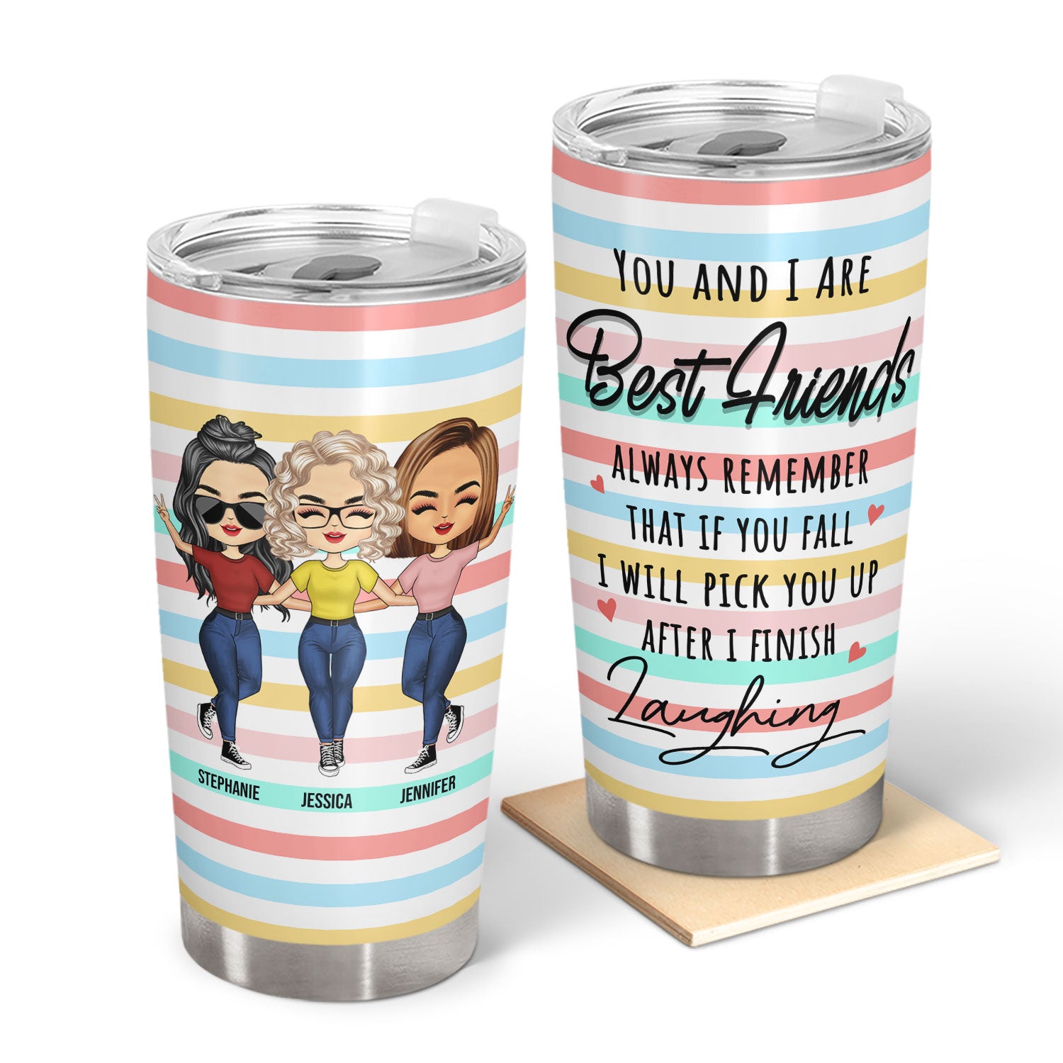You And I Are Best Friends Finish Laughing - Gift For Sisters - Personalized Tumbler