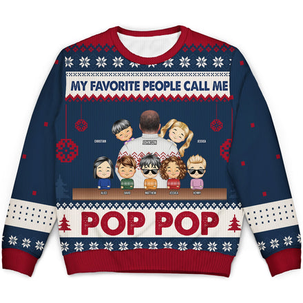 My Favorite People Called Me - Christmas Gift For Dad, Grandpa, Uncle - Personalized Unisex Ugly Sweater