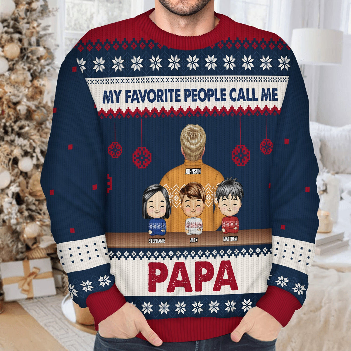 My Favorite People Called Me - Christmas Gift For Dad, Grandpa, Uncle - Personalized Unisex Ugly Sweater