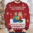 You Are My Favourite By Far - Gift For Couples - Personalized Unisex Ugly Sweater