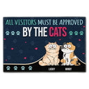 All Visitors Must Be Approved By Cats - Gift For Cat Lovers - Personalized Doormat