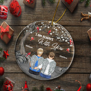 Je suis toujours avec toi - Cadeau de condoléances de Noël pour la famille - Ornement acrylique circulaire personnalisé