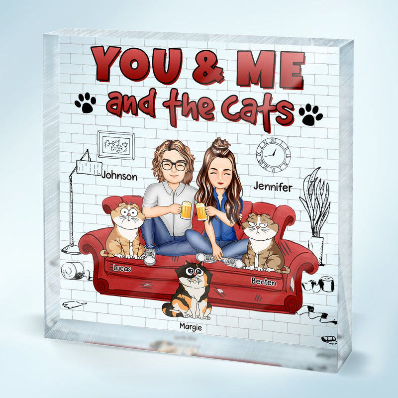 You And Me And The Cats - Gift For Cat Lovers - Personalized Square Shaped Acrylic Plaque