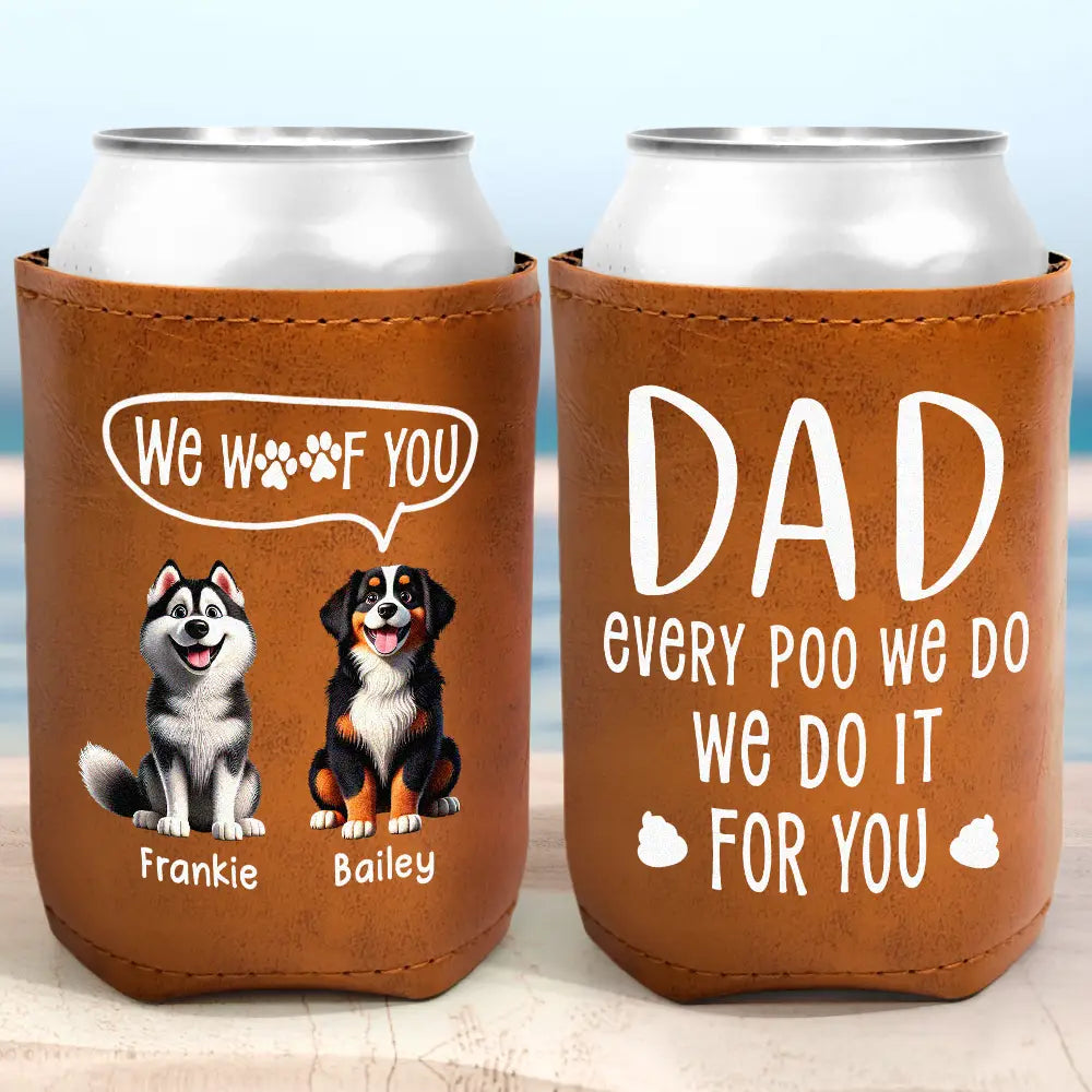 Dog Lovers,Dog Dad,Pet Lovers - Dad Every Poo I Do - Personalized Leather Can Cooler