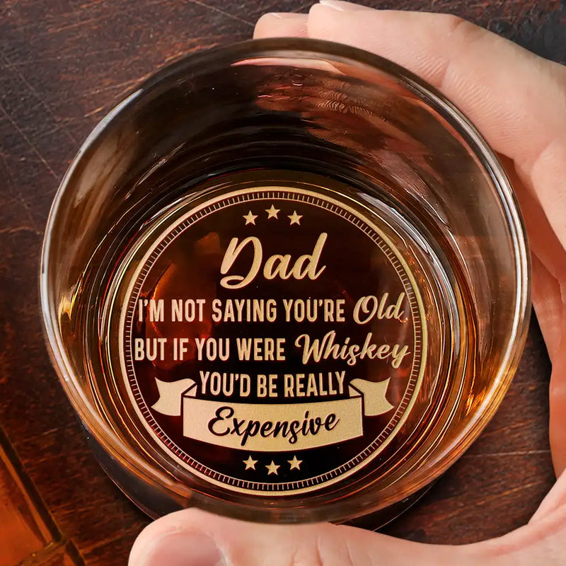 Gift For Men, Gift For Uncle, Gift For Grandpa, Gift For Father, Funny - Dad Grandpa Really Expensive - Personalized Engraved Whiskey Glass
