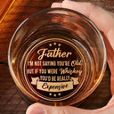 Gift For Men, Gift For Uncle, Gift For Grandpa, Gift For Father, Funny - Dad Grandpa Really Expensive - Personalized Engraved Whiskey Glass