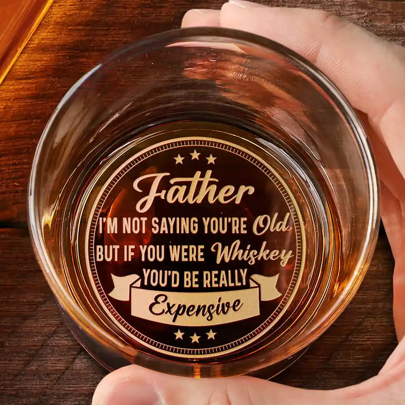 Gift For Men, Gift For Uncle, Gift For Grandpa, Gift For Father, Funny - Dad Grandpa Really Expensive - Personalized Engraved Whiskey Glass