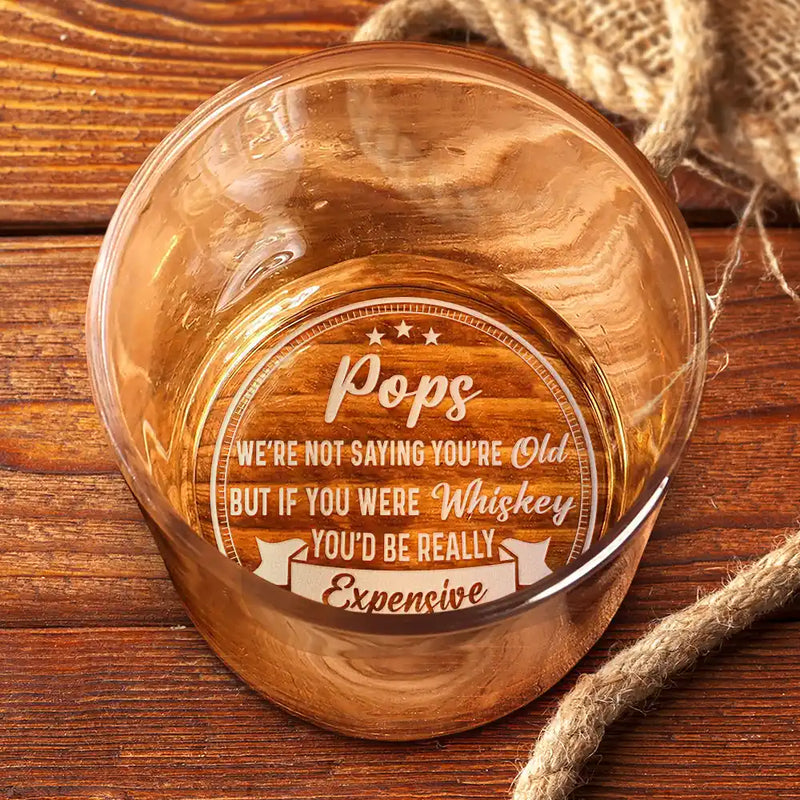 Gift For Men, Gift For Uncle, Gift For Grandpa, Gift For Father, Funny - Dad Grandpa Really Expensive - Personalized Engraved Whiskey Glass