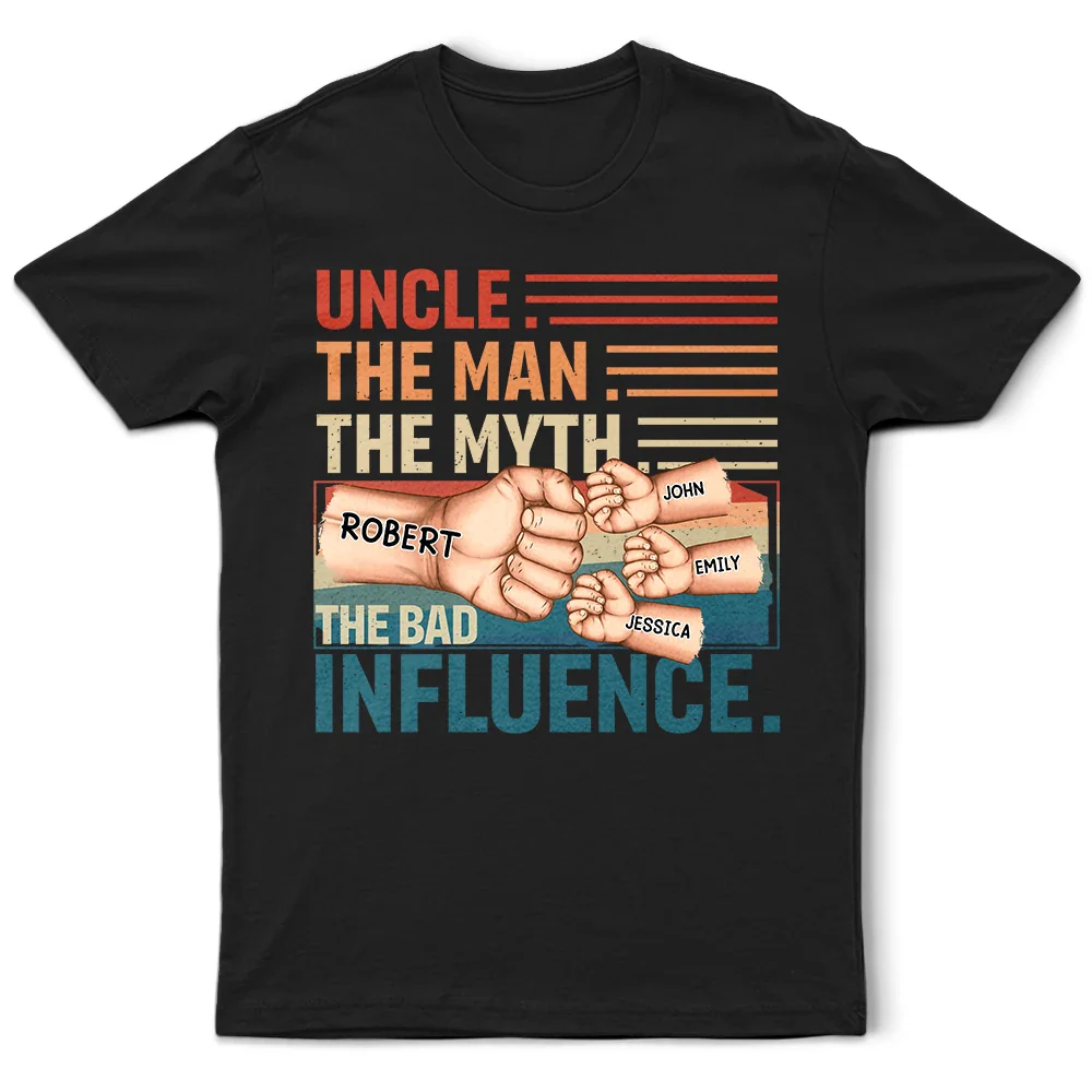 Gift For Uncle,Gift For Father,Gift For Grandpa,Funny - Dad Kid First Bump Uncle The Man The Myth The Bad Influence - Personalized T Shirt